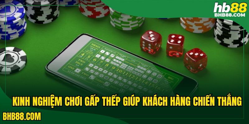 Kinh nghiệm chơi gấp thếp giúp khách hàng chiến thắng