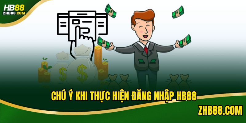 Bỏ túi các chú ý để thực hiện đăng nhập HB88 dễ dàng