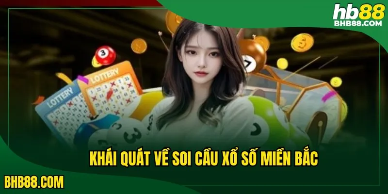 Khái quát về soi cầu xổ số miền Bắc