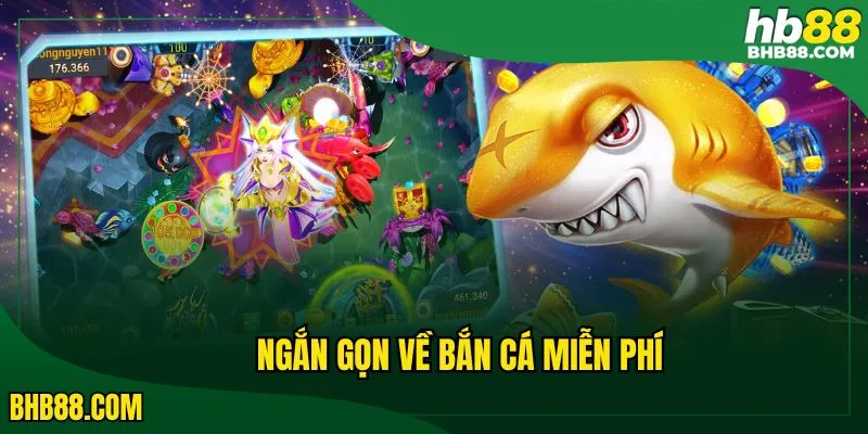 Ngắn gọn về bắn cá miễn phí