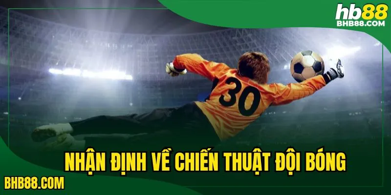 Theo dõi nhận định chiến thuật đội bóng