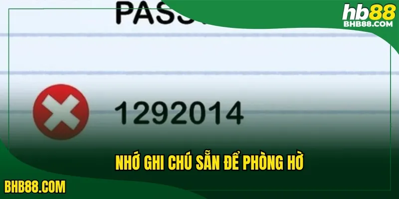 Nhớ ghi chú sẵn để phòng hờ