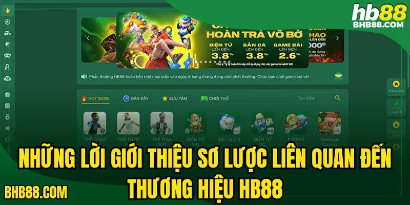 Những lời giới thiệu sơ lược liên quan đến thương hiệu HB88