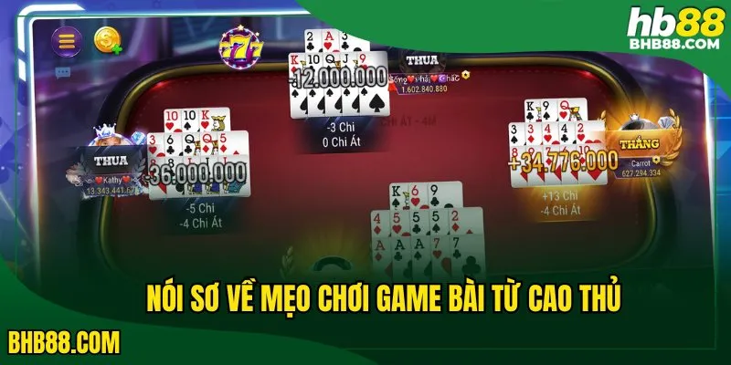 Nói sơ về mẹo chơi game bài từ cao thủ