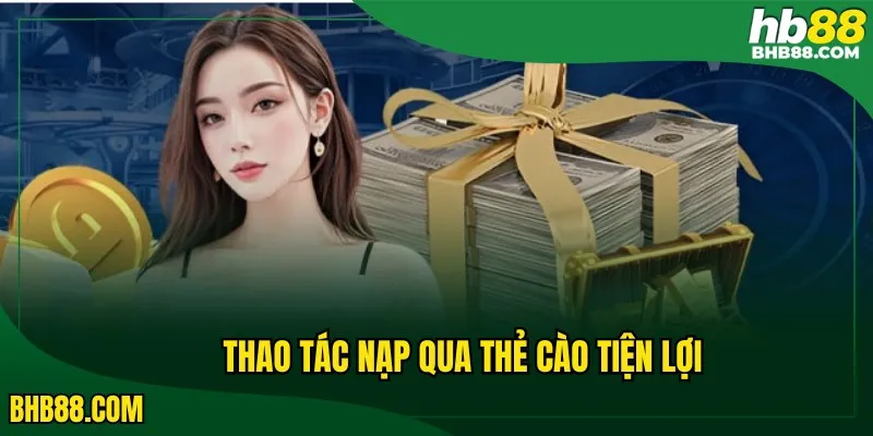 Thao tác nạp qua thẻ cào tiện lợi