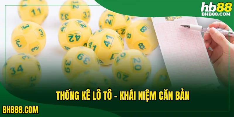Thống kê lô tô - Khái niệm căn bản